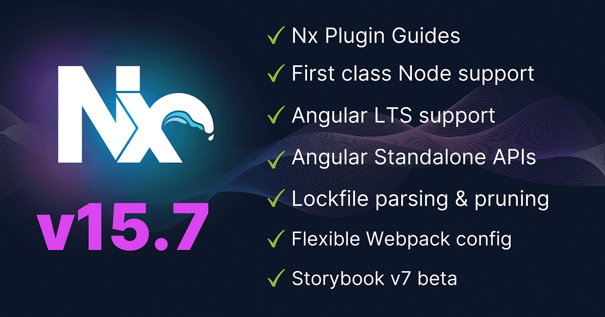 Nx 15.7 — Node Support, Angular LTS, Lockfile Pruning